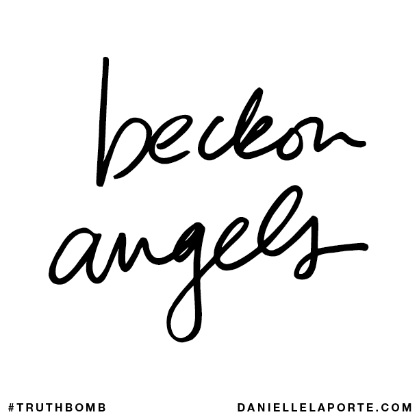 Beckon angels.