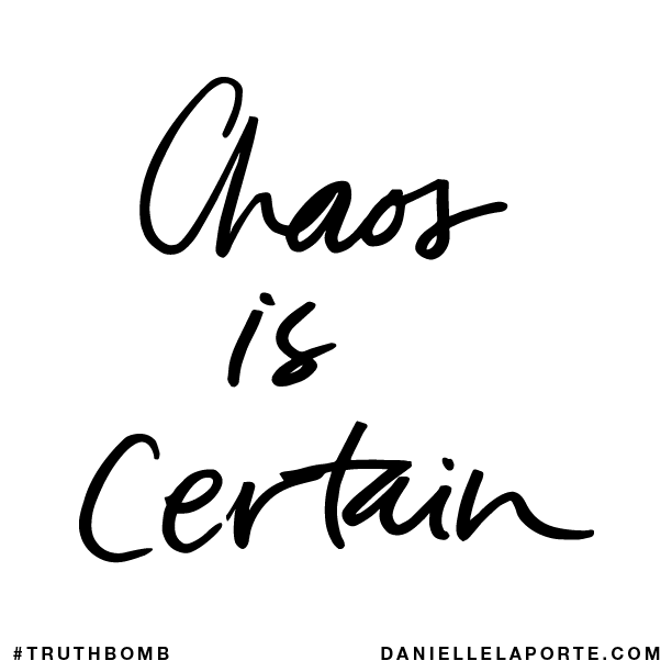 Chaos is certain.