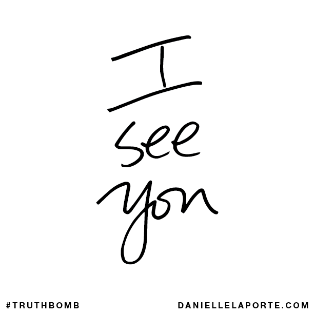 I see you.