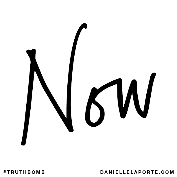 Now.