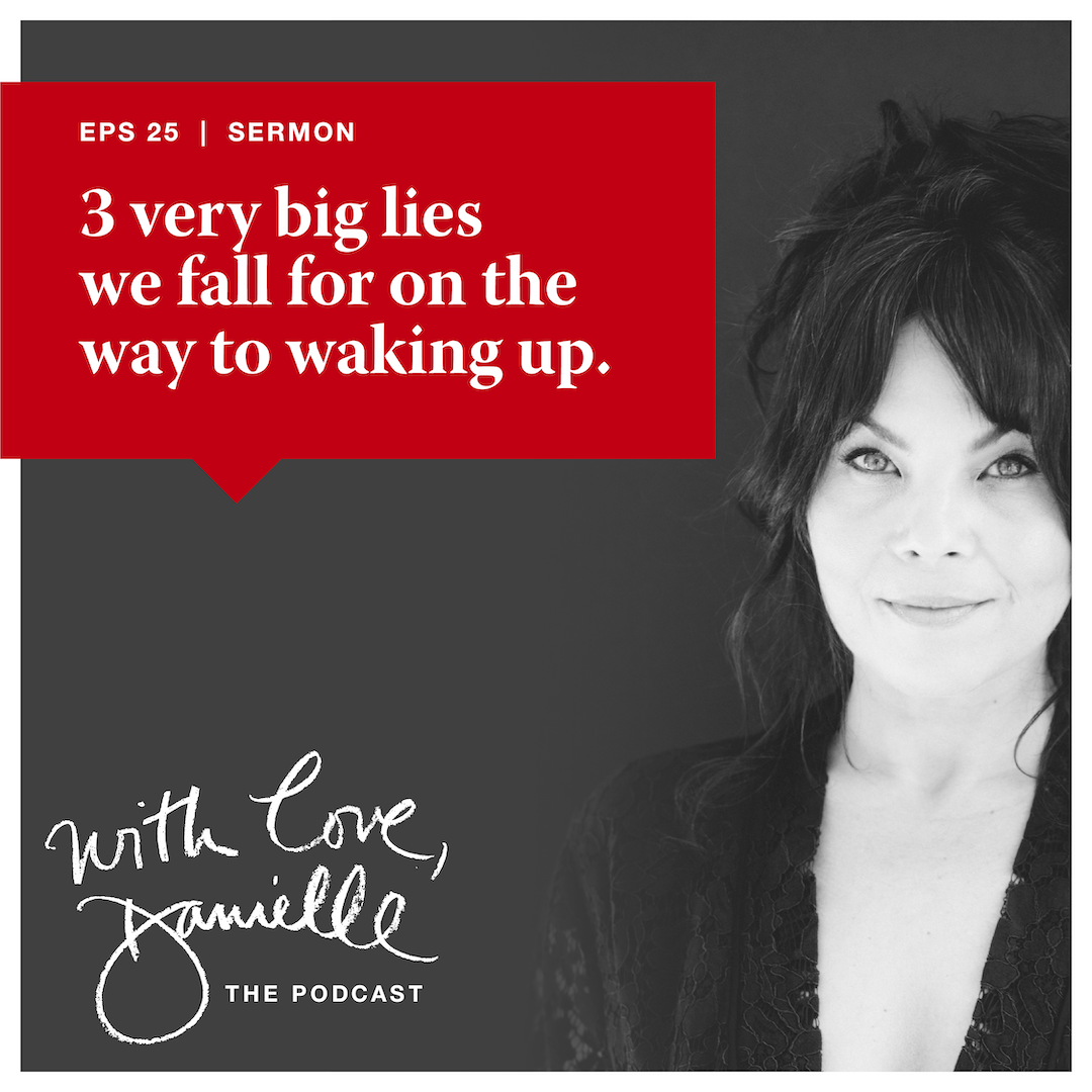 3 very big lies we fall for on the way to waking up.