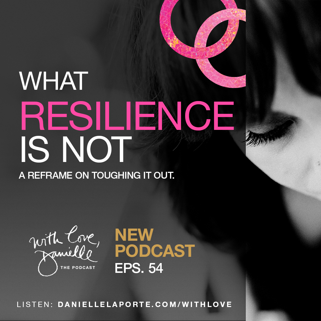 What resilience is NOT. A reframe on toughing it out.